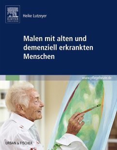 Malen mit alten und demenziell erkrankten Menschen (eBook, ePUB) - Lutzeyer, Heike