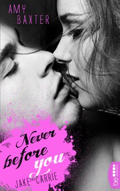 Never before you - Jake & Carrie / San Francisco Ink Bd.1 (eBook, ePUB) - Baxter, Amy