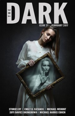 The Dark Issue 21 (eBook, ePUB) - Cataneo, Emily B.; Wehunt, Michael; Okungbowa, Suyi Davies; Cohen, Michael Harris