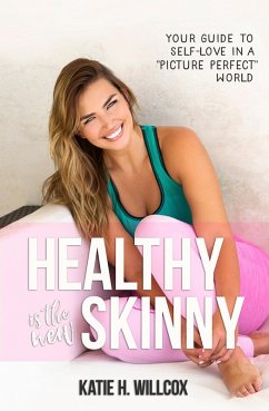Healthy Is the New Skinny (eBook, ePUB) - Willcox, Katie H.