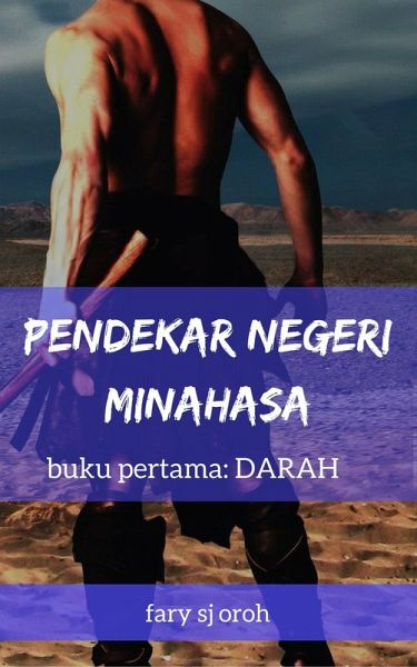 Pendekar Negeri Minahasa, Buku Pertama, Darah (Kisah Para Waraney, #1) (eBook, ePUB) Pendekar Negeri Minahasa, Buku Pertama, Darah (Kisah Para Waraney, #1) (eBook, ePUB)