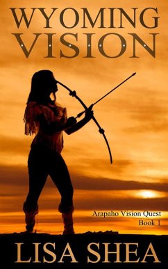 Wyoming Vision (Arapaho Vision Quest) (eBook, ePUB) Cover Wyoming Vision (Arapaho Vision Quest) (eBook, ePUB)