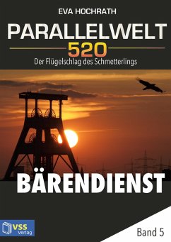 Parallelwelt 520 - Band 5 - Bärendienst (eBook, PDF) - Hochrath, Eva