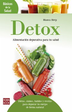 Detox: Alimentación depurativa para tu salud (eBook, ePUB) - Herp, Blanca