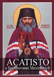 Acatisto a San Giovanni Maximovich (eBook, ePUB) - vari, Autori