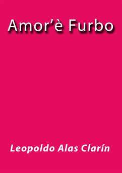 Amor'è furbo (eBook, ePUB) - Alas Clarín, Leopoldo