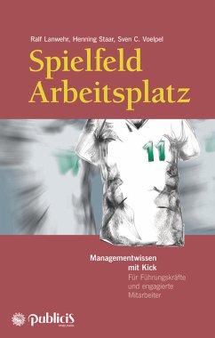 Spielfeld Arbeitsplatz (eBook, PDF) - Lanwehr, Ralf; Staar, Henning; Voelpel, Sven C.
