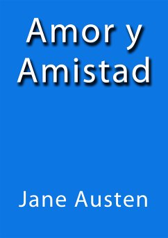 Amor y amistad (eBook, ePUB) - Austen, Jane
