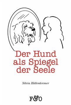 Der Hund als Spiegel der Seele (eBook, ePUB) - Hüllenkremer, Silvia