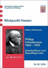 Blickpunkt Hessen / Philipp Scheidemann 1865-1939