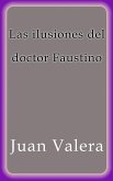 Las ilusiones del doctor Faustino (eBook, ePUB)