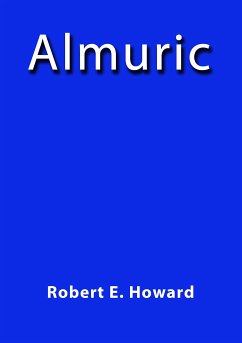 Almuric (eBook, ePUB) - E. Howard, Robert