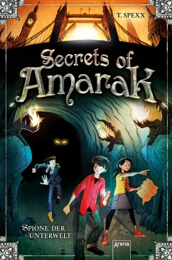 Spione der Unterwelt / Secrets of Amarak Bd.1 (eBook, ePUB) - Spexx, T.