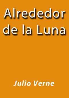 Alrededor de la Luna (eBook, ePUB) - Verne, Julio