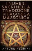 I Numeri Sacri Nella Tradizione Pitagorica Massonica (eBook, ePUB)