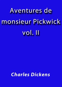 Aventures de Monsieur Pickwick II (eBook, ePUB) - Dickens, Charles