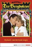Hochzeit - nur der Leute wegen / Der Bergdoktor Bd.1854 (eBook, ePUB)