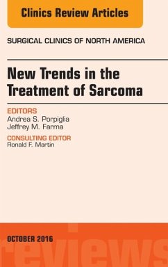 New Trends in the Treatment of Sarcoma, An issue of Surgical Clinics of North America (eBook, ePUB) - Farma, Jeffrey M.; Porpiglia, Andrea S.