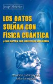 Los gatos sueñan con física cuántica y los perros con universos paralelos (eBook, ePUB)