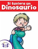Si tuviera un Dinosaurio (eBook, ePUB)
