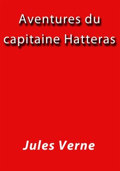 Aventures du capitaine Hatteras (eBook, ePUB) - Verne, Jules