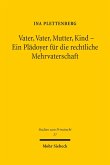 Vater, Vater, Mutter, Kind - Ein Plädoyer für die rechtliche Mehrvaterschaft (eBook, PDF)