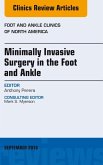 Minimally Invasive Surgery in Foot and Ankle, An Issue of Foot and Ankle Clinics of North America (eBook, ePUB)