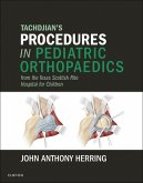 Tachdjian's Procedures in Pediatric Orthopaedics (eBook, ePUB) Tachdjian's Procedures in Pediatric Orthopaedics (eBook, ePUB)