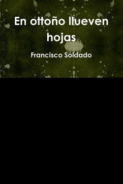 En ottoño llueven hojas - Soldado, Francisco