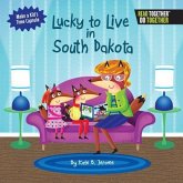Lucky to Live in South Dakota Lucky to Live in South Dakota