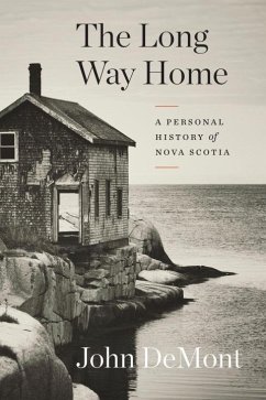 The Long Way Home: A Personal History of Nova Scotia - Demont, John