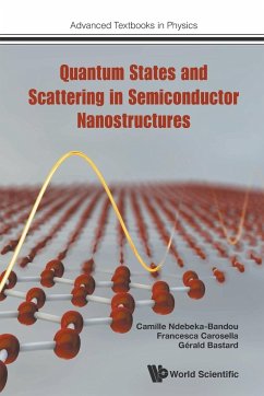 Quantum States and Scattering in Semiconductor Nanostructures - Ndebeka-Bandou, Camille; Carosella, Francesca; Bastard, Gerald