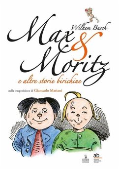 Max & Moritz e altre storie birichine - Busch, Wilhelm