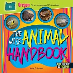 The Wise Animal Handbook Oregon - Jerome, Kate B.