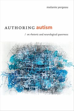 Authoring Autism - Yergeau, M Remi