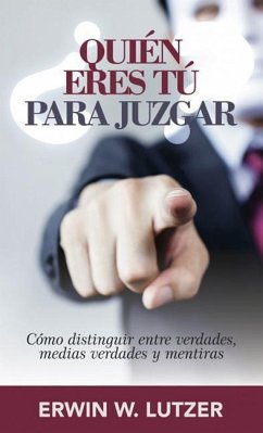 ¿Quién Eres Tú Para Juzgar? - Lutzer, Erwin