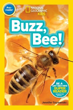 National Geographic Readers: Buzz, Bee! - Szymanski, Jennifer