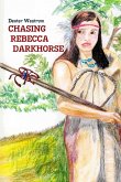Chasing Rebecca Darkhorse