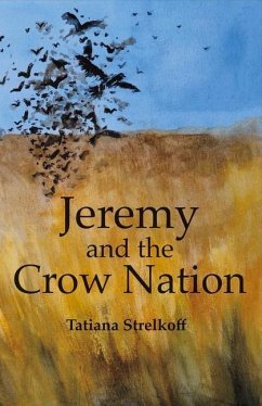 Jeremy and the Crow Nation: Volume 2 - Strelkoff, Tatiana
