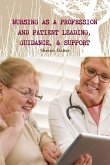 Nursing as a Profession And Patient Leading, Guidance, & Support