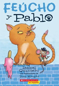 Feúcho Y Pablo (Ugly Cat & Pablo) - Quintero, Isabel