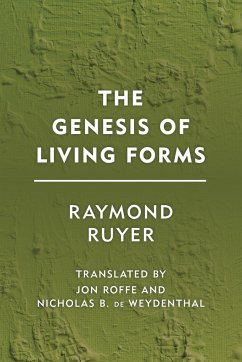 The Genesis of Living Forms - Ruyer, Raymond