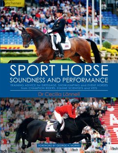 Sport Horse Soundness and Performance: Training Advice for Dressage, Showjumping and Event Horses from Champion Riders, Equine Scientists and Vets - Lonnell, Cecilia