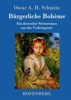 Bürgerliche Bohème - Schmitz, Oscar A. H.