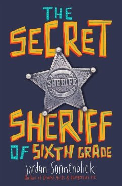 The Secret Sheriff of Sixth Grade - Sonnenblick, Jordan