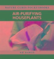 Air-Purifying Houseplants - Hawes, Nat