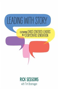 Leading with Story - Sessoms, Rick; Brannagan, Tim