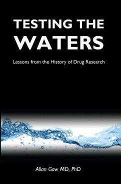 Testing the Waters: Lessons from the History of Drug Research - Gaw, Allan