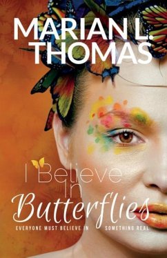 I Believe In Butterflies - Thomas, Marian L.