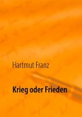 Krieg oder Frieden (eBook, ePUB)